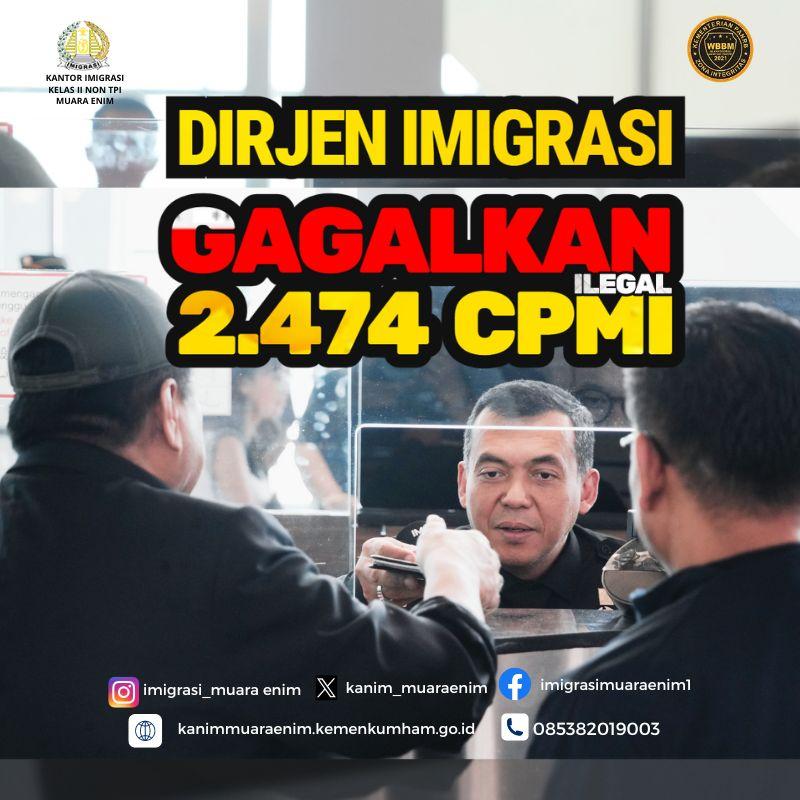 DIRJEN IMIGRASI GAGALKAN 2.474 CPMI ILEGAL